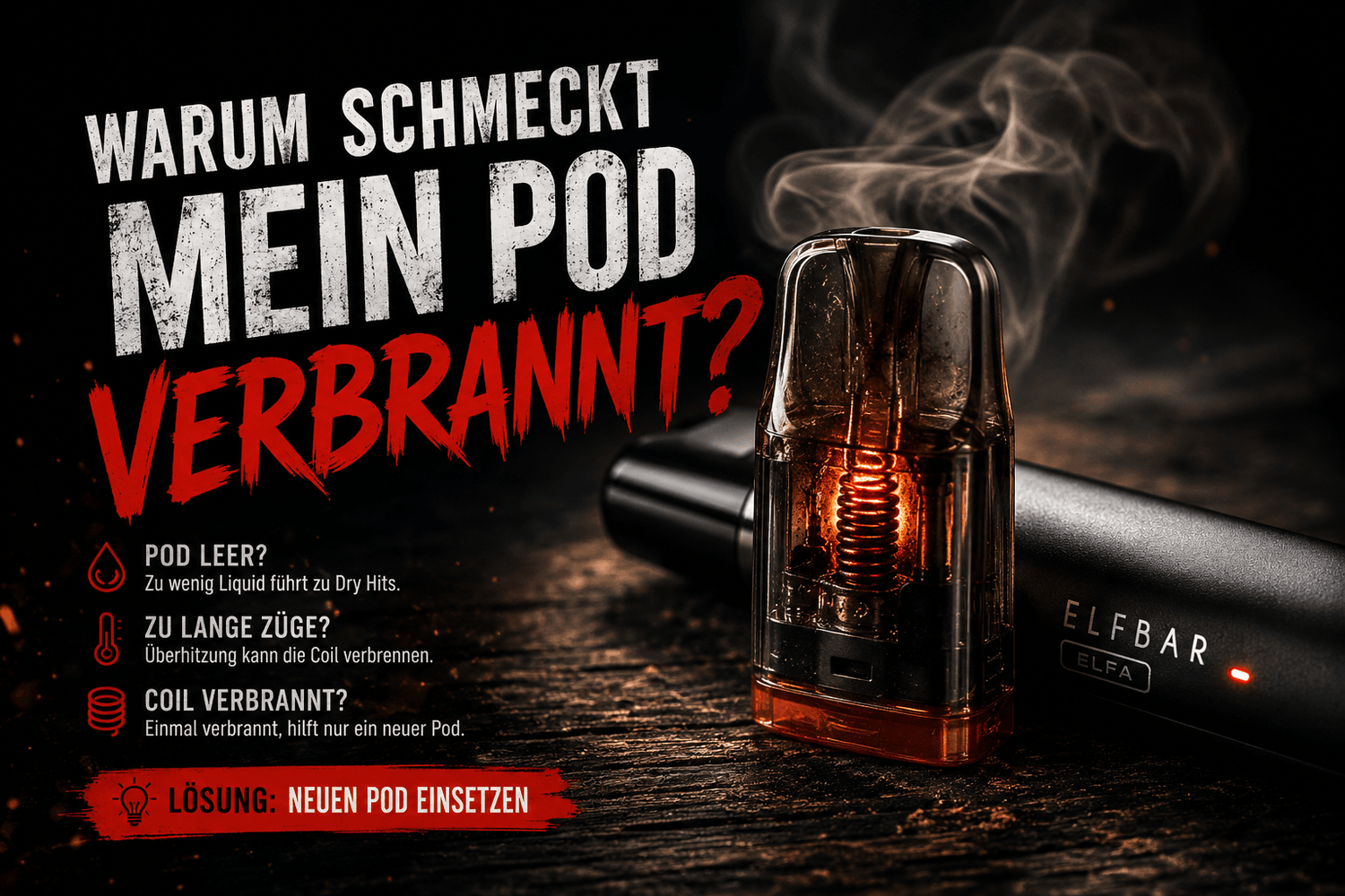 Warum schmeckt mein Pod verbrannt? Ursachen & Lösungen